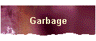 Garbage